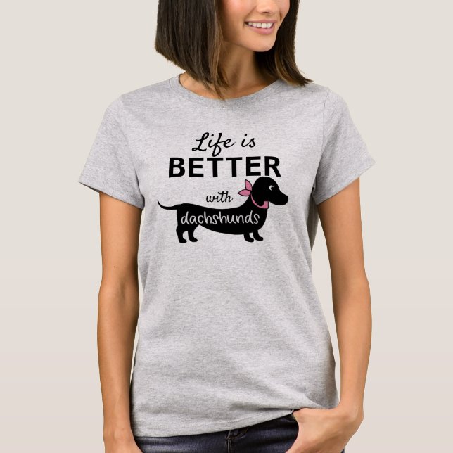 Life is Better With Dachshunds Pink Bow T-Shirt (Front)