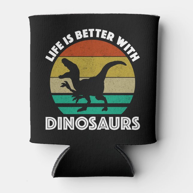 Life Is Better With Dinosaurs Can Cooler (Front)