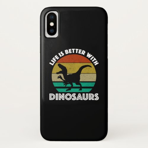 Life Is Better With Dinosaurs iPhone X Case