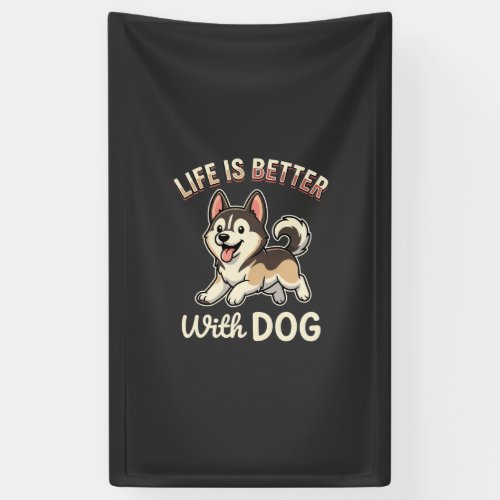 Life Is Better With Dog Cartoon Banner