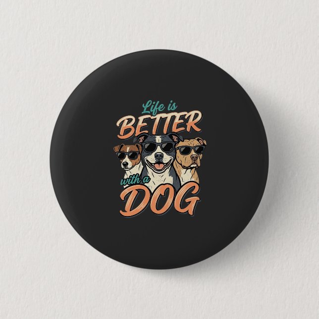 Life Is Better With Dog Vector Button (Front)