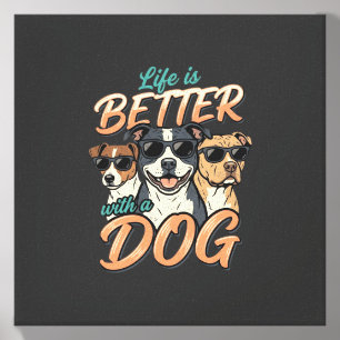 Life Is Better With Dog Vector Canvas Photo Tile