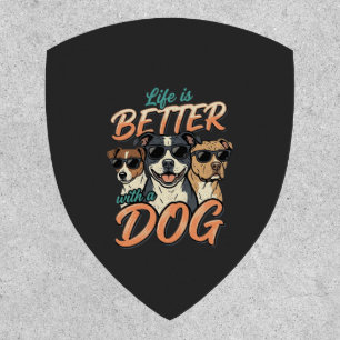 Life Is Better With Dog Vector Patch