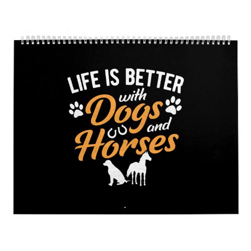 Life Is Better With Dogs And Horses Equestrian Far Calendar