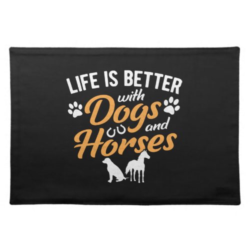 Life Is Better With Dogs And Horses Equestrian Far Cloth Placemat