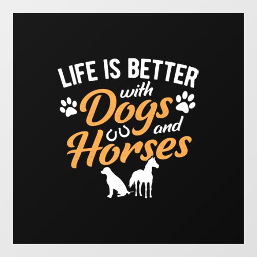 Life Is Better With Dogs And Horses Equestrian Far Window Cling