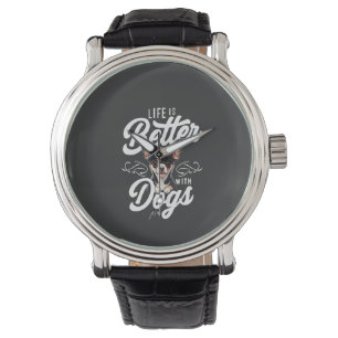 Life is Better with Dogs Chihuahua Watch