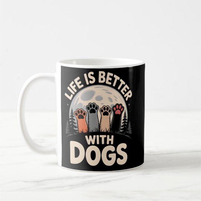 Life Is Better With Dogs Coffee Mug (Left)