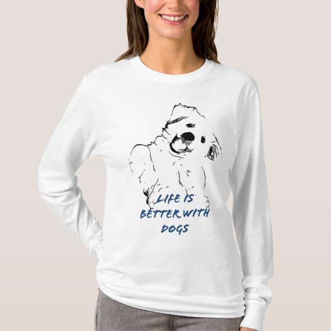 Life is better with dogs  T-Shirt (Front)