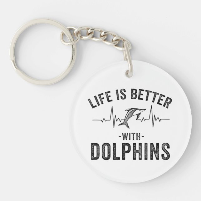 Life is Better with Dolphins cool hearbeat line An Keychain (Front)
