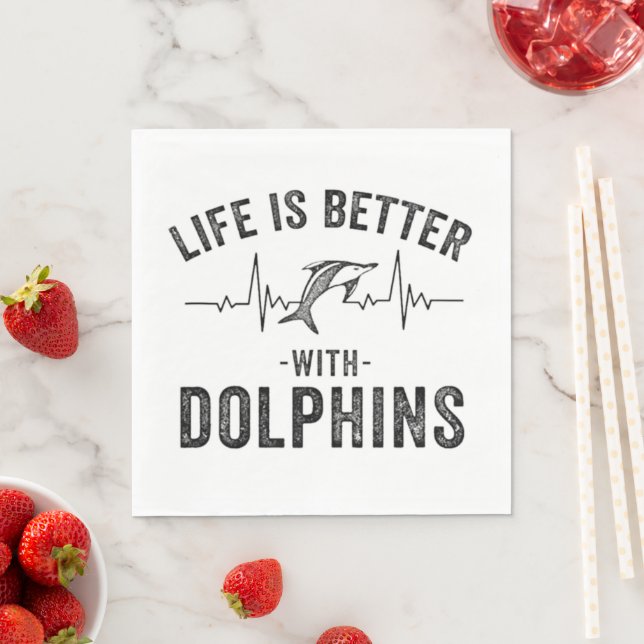Life is Better with Dolphins cool hearbeat line An Napkins (Insitu)