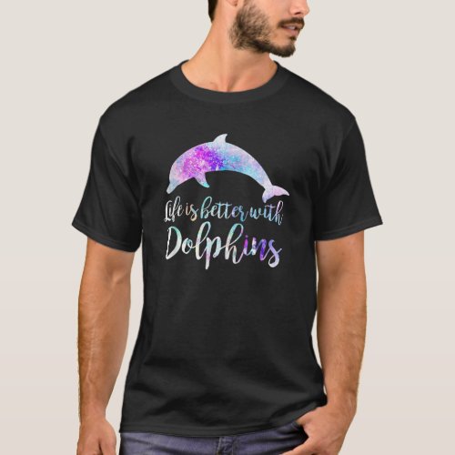 LIFE IS BETTER WITH DOLPHINS Women Girls Dolphin L T_Shirt