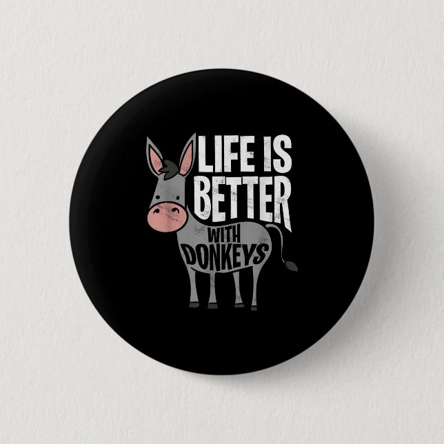 Life Is Better With Donkeys - Funny Donkey  Button (Front)