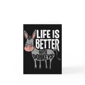 Life Is Better With Donkeys - Funny Donkey  Card