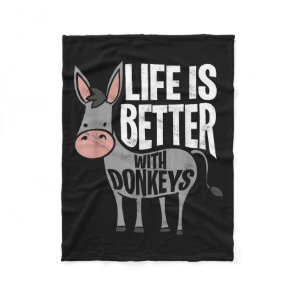 Life Is Better With Donkeys - Funny Donkey  Fleece Blanket