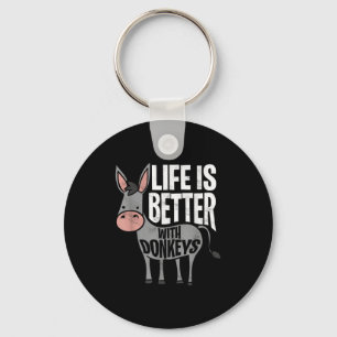 Life Is Better With Donkeys - Funny Donkey  Keychain