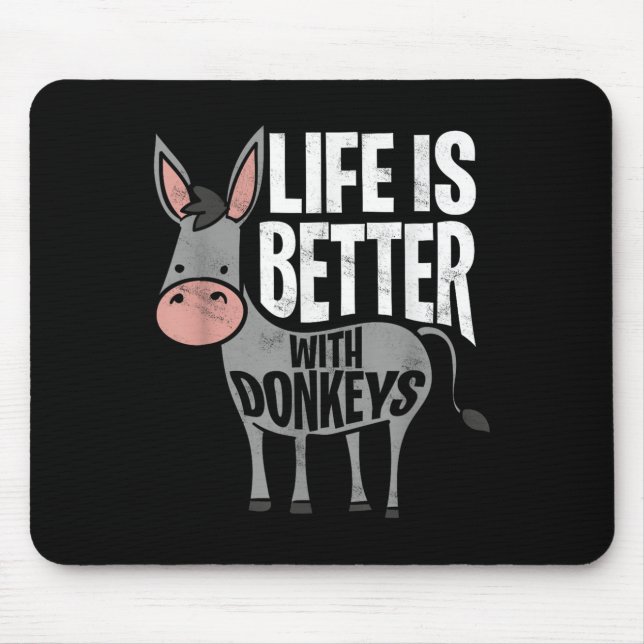 Life Is Better With Donkeys - Funny Donkey  Mouse Pad (Front)