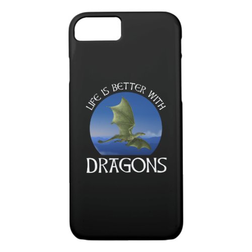 Life Is Better With Dragons iPhone 87 Case