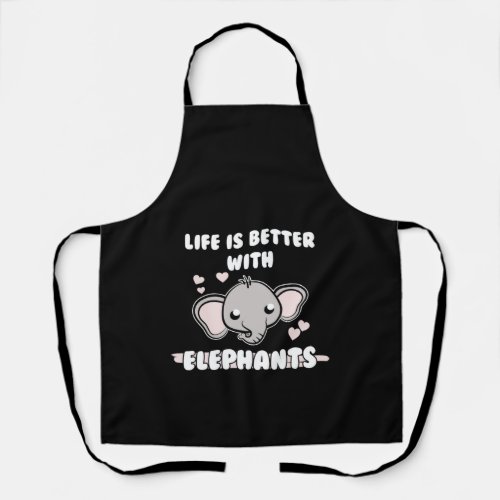 Life Is Better With Elephants Cute Elephant Lover Apron