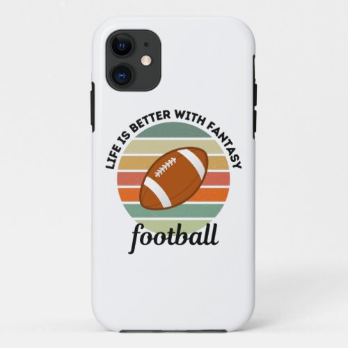 life is better with fantasy football iPhone 11 case