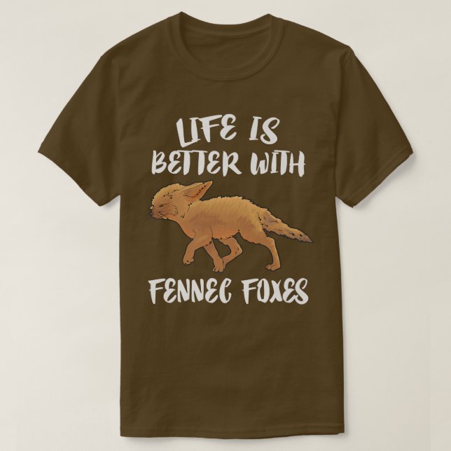 Life Is Better With Fennec Foes Animal Lover T-Shirt (Design Front)