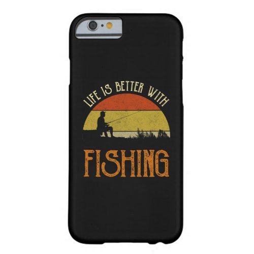 Life Is Better With Fishing Barely There iPhone 6 Case