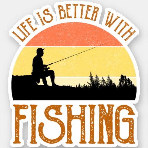 Life Is Better With Fishing Sticker