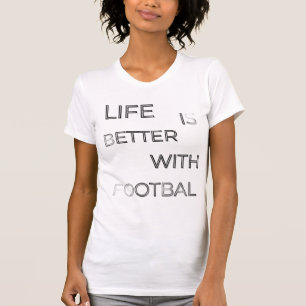 Life Is Better With Football Typography   Soccer Q T-Shirt