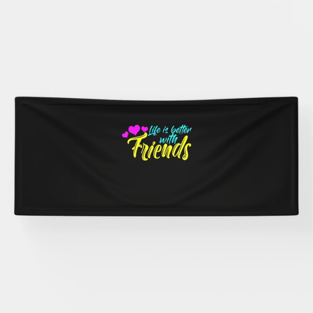 Life Is Better With Friends Banner (Horizontal)