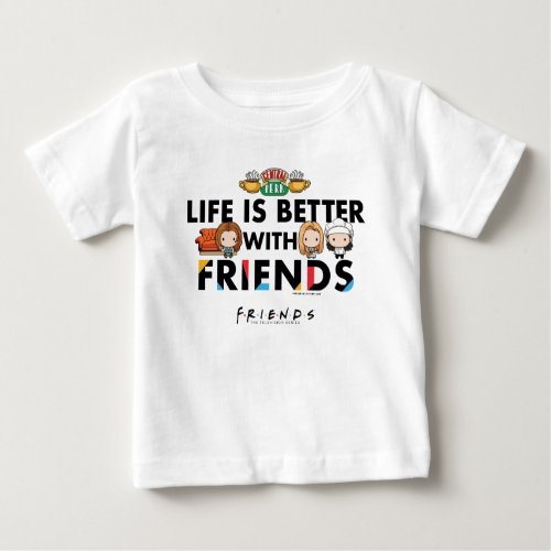 Life is Better with FRIENDSâ Chibi Art Baby T_Shirt