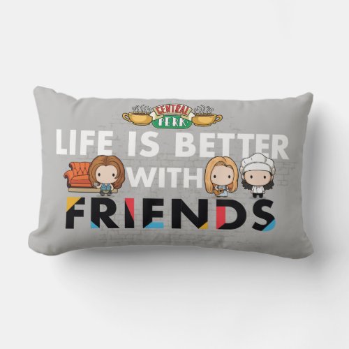 Life is Better with FRIENDS Chibi Art Lumbar Pillow