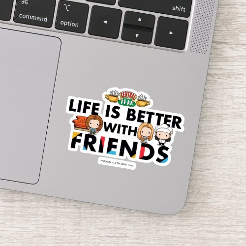 Life is Better with FRIENDSâ Chibi Art Sticker