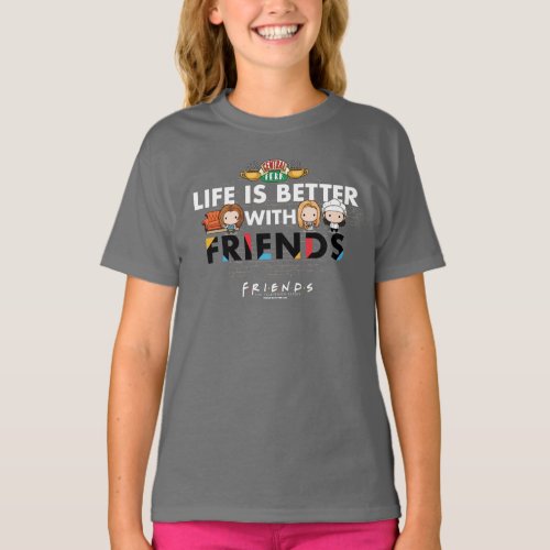 Life is Better with FRIENDS Chibi Art T_Shirt