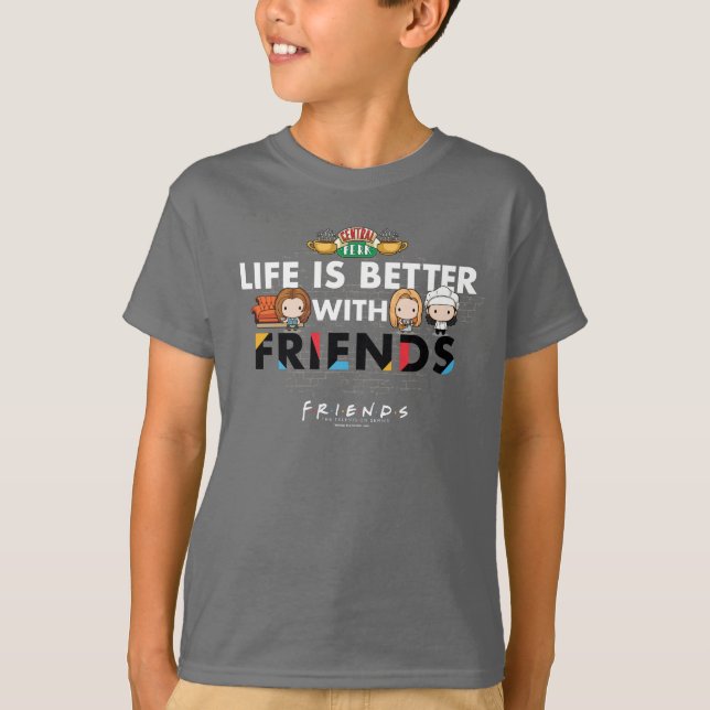 Life is Better with FRIENDS™ Chibi Art T-Shirt (Front)