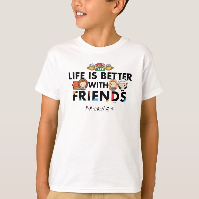 Life is Better with FRIENDS™ Chibi Art T-Shirt (Front)