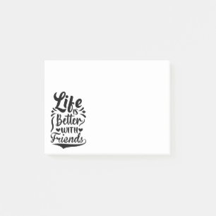 Life is better with friends Cute Bestie BFF Quote Post-it Notes