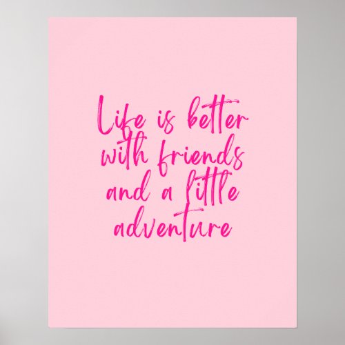 Life Is Better With Friends Friendship Quote  Poster