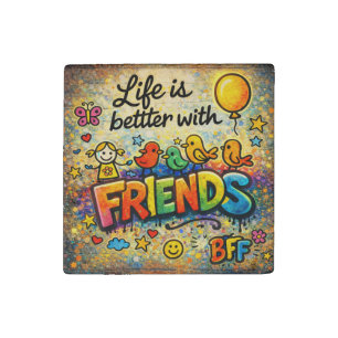 Life Is Better With Friends Magnet