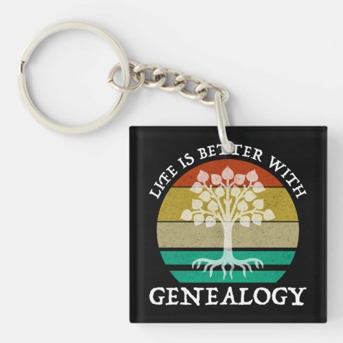 Life Is Better With Genealogy Keychain