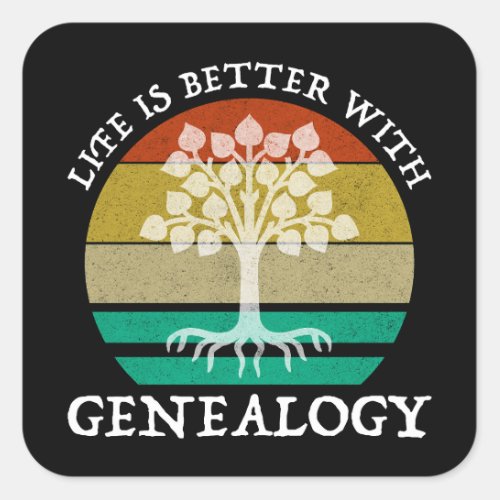 Life Is Better With Genealogy Square Sticker