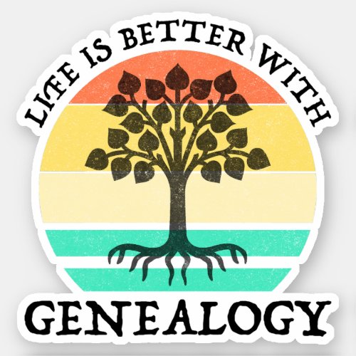 Life Is Better With Genealogy Sticker