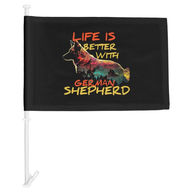 life is better with german shepherd, dog life car flag (Front)