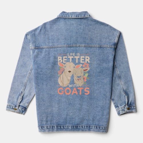Life Is Better With Goats Funny Farm Animal Floral Denim Jacket