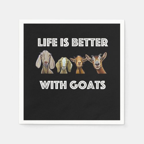 Life Is Better With Goats Goat  Goat Lover Napkins
