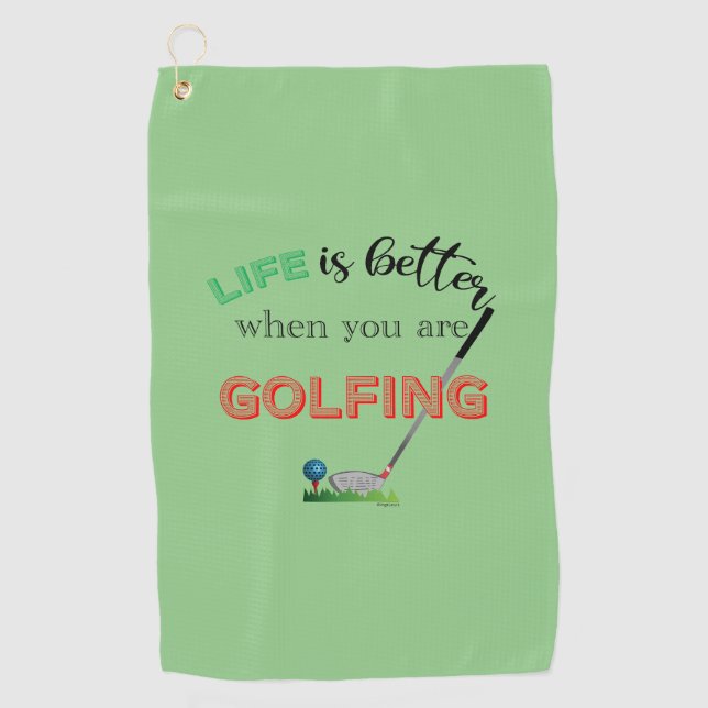 Life is Better with ...Golf, Golfing, Cool Green Golf Towel (Front)