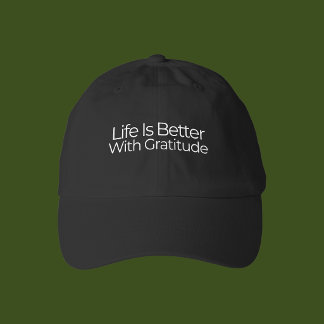 Life Is Better With Gratitude Hat