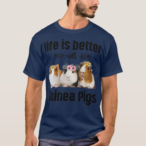 LIFE IS BETTER WITH GUINEA PIG  2  T_Shirt