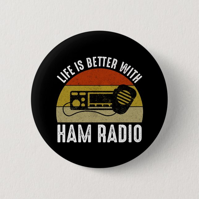 Life Is Better With Ham Radio Button (Front)