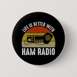 Life Is Better With Ham Radio Button