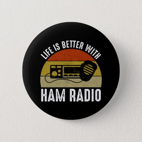 Life Is Better With Ham Radio Button